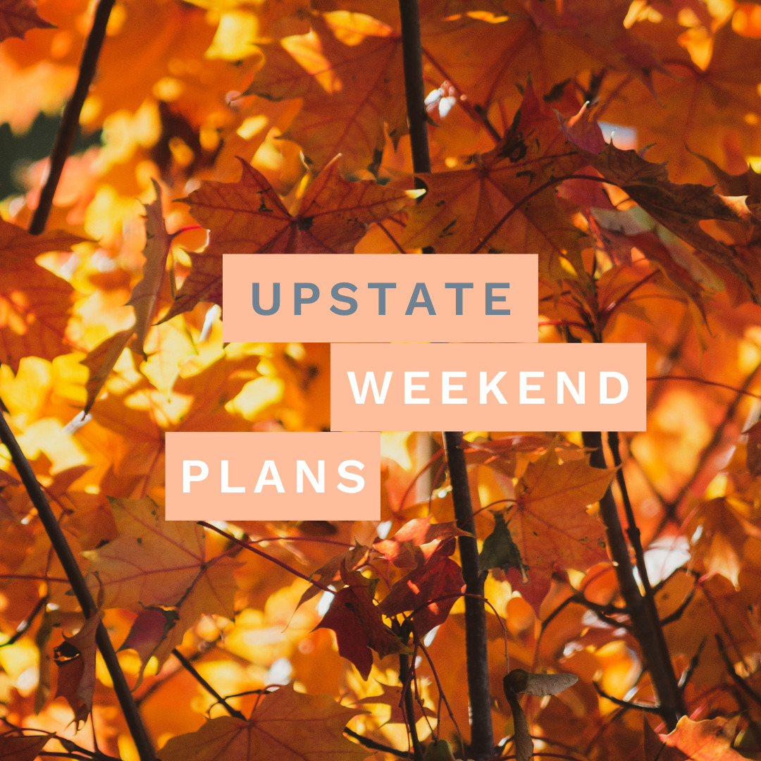 Upstate Weekend Plans with fall foliage leaves