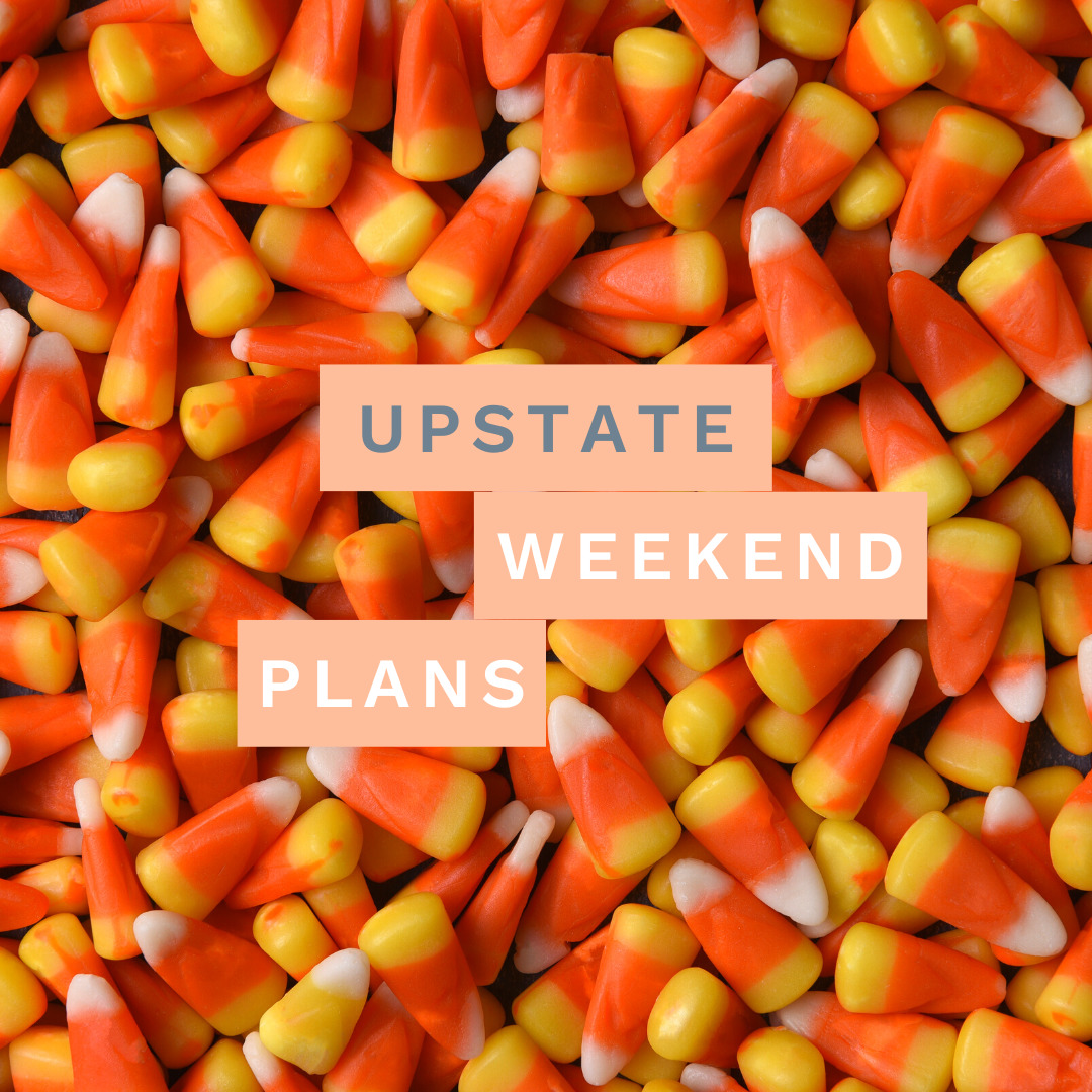"Upstate Weekend Plans" over candy corn