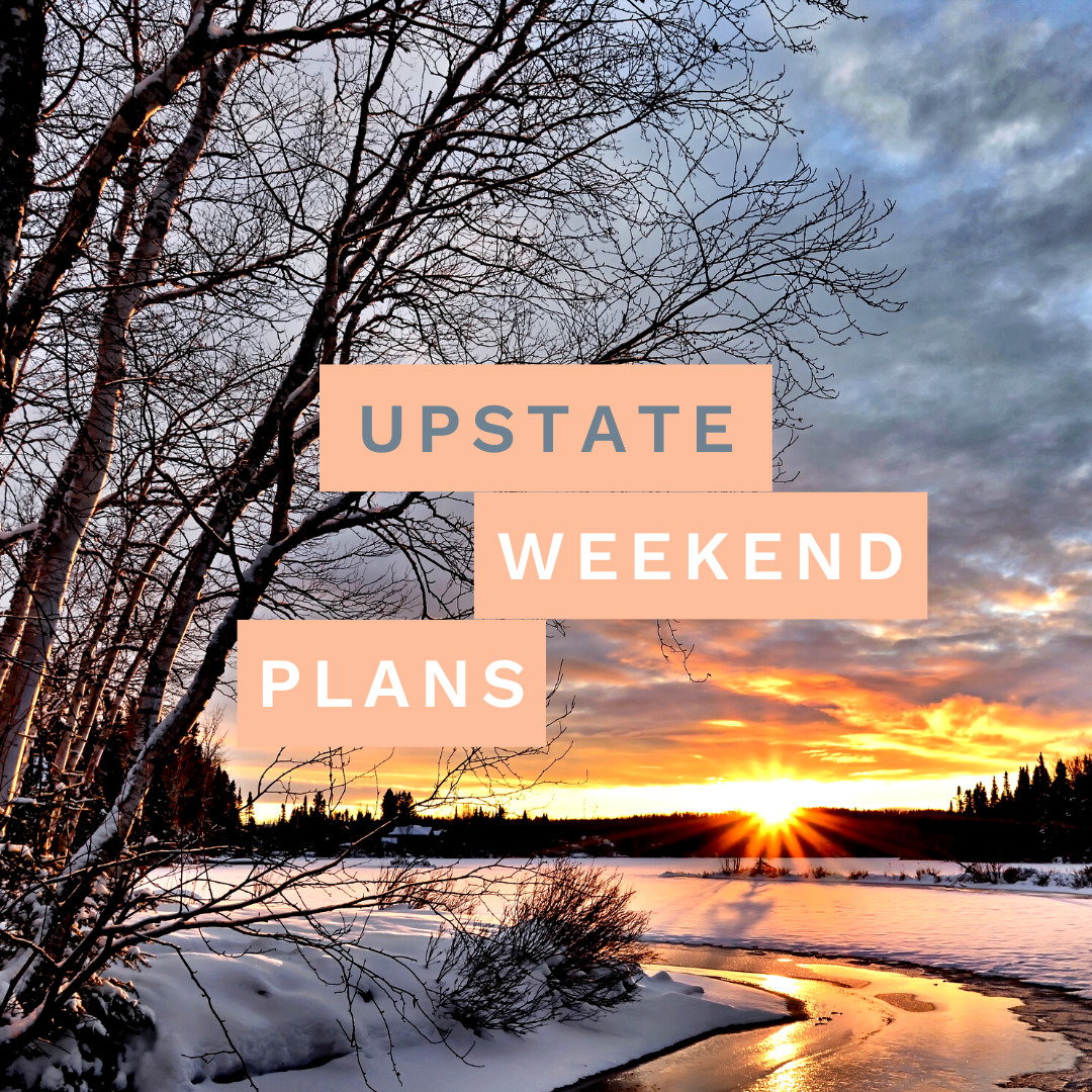 sunset winter snow scene in the country with the "Upstate Weekend Plans" text written across the photo