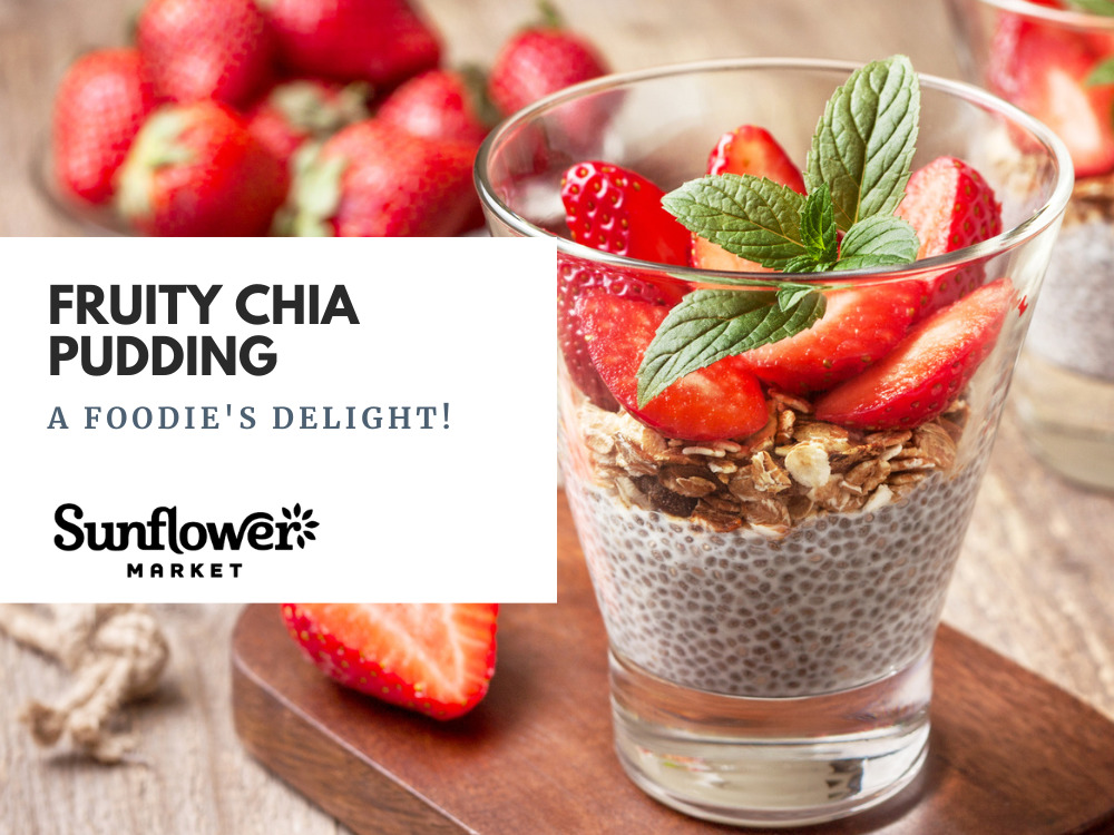 Sunflower Market Fruity Chia Pudding