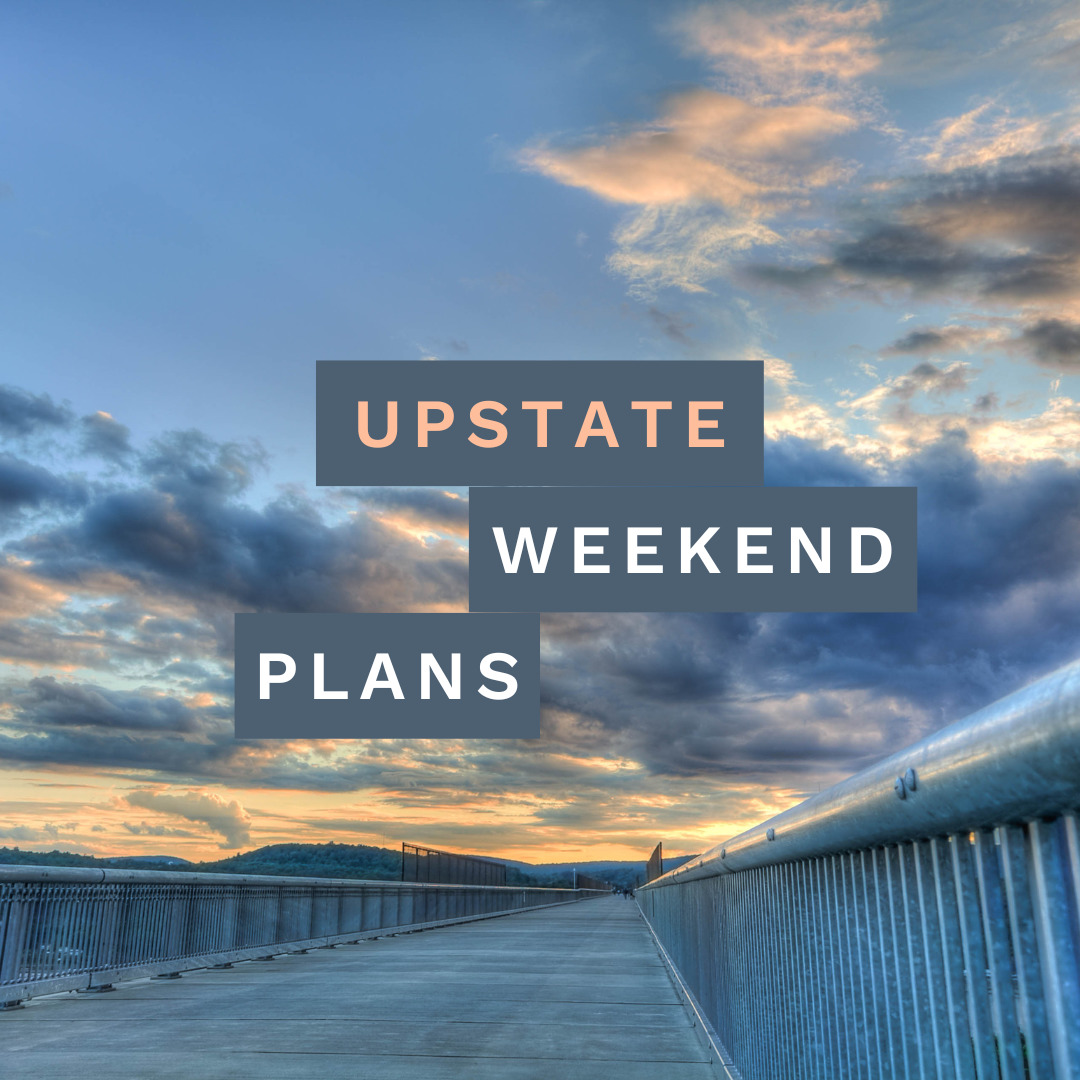 bridge into the sunset with the "Upstate Weekend Plans" text written across the photo for the Hudson Valley, NY.