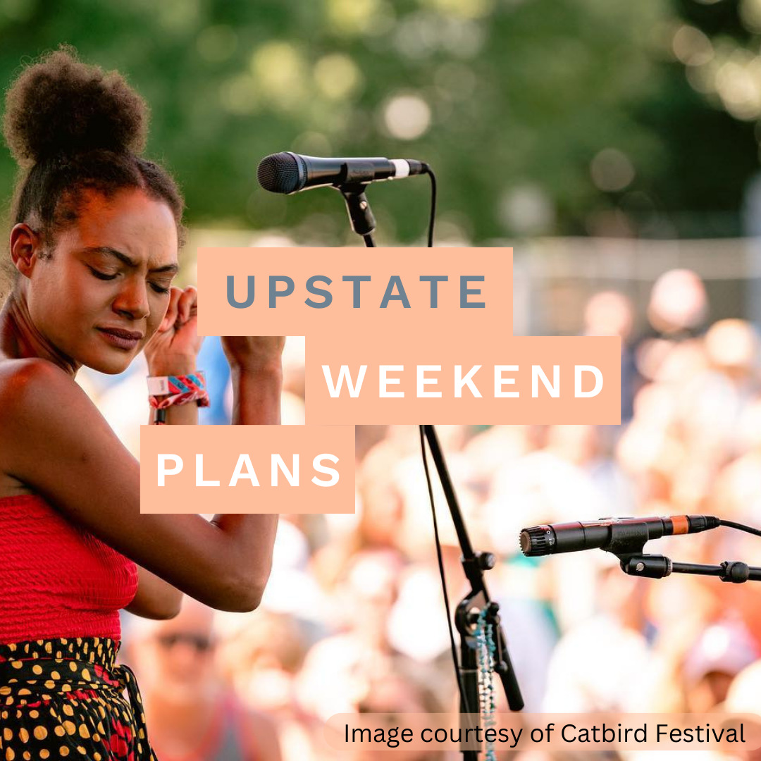 Catbird FESTIVAL photo with the "Upstate Weekend Plans" text written across the photo for the Hudson Valley, NY